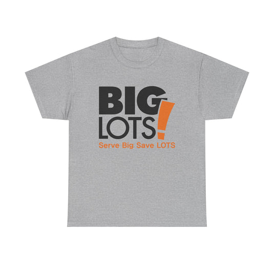 Big Lots T-Shirt Defunct Discount Retail Store Serve Big Save Lots Tee