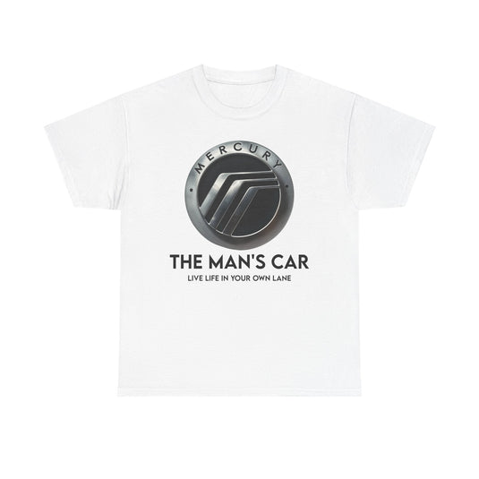 Mercury The Man's Car Live Life In Your Own Lane Silver T-shirt