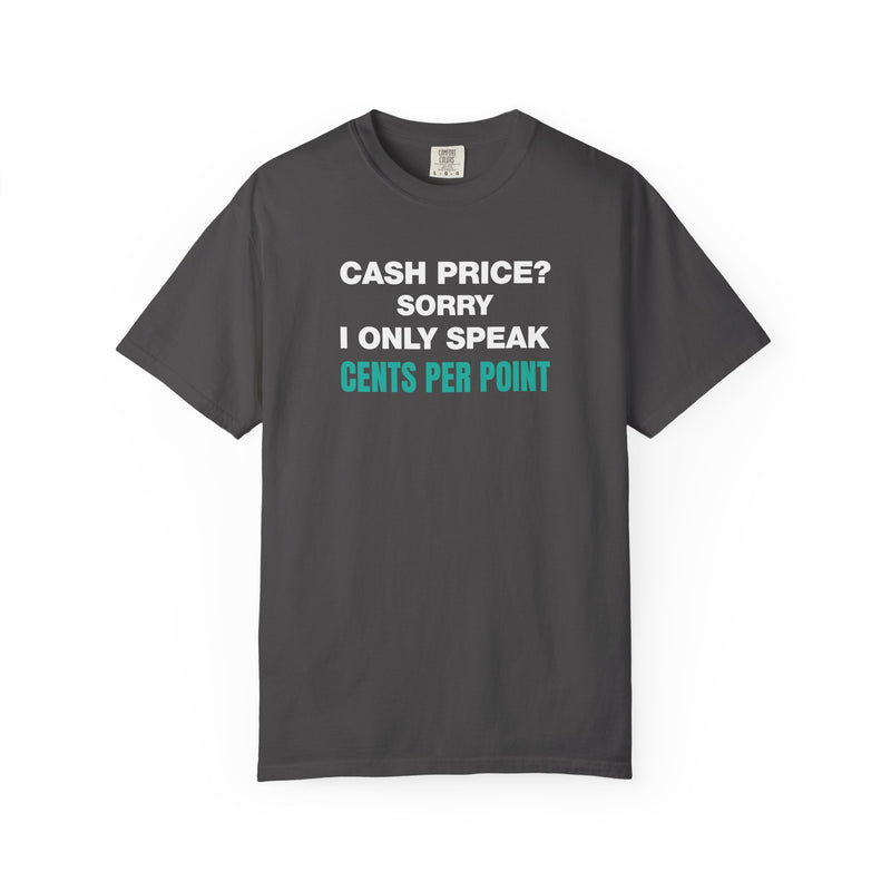 Load image into Gallery viewer, Cash Price CPP Credit Card Points Miles Travel T-shirt
