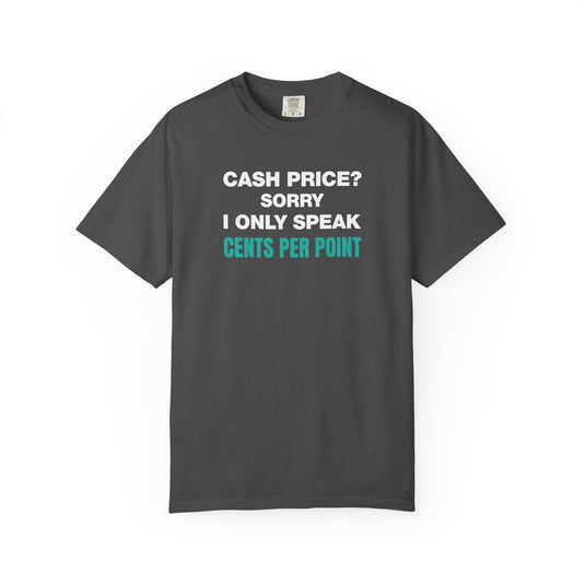 Cash Price CPP Credit Card Points Miles Travel T-shirt