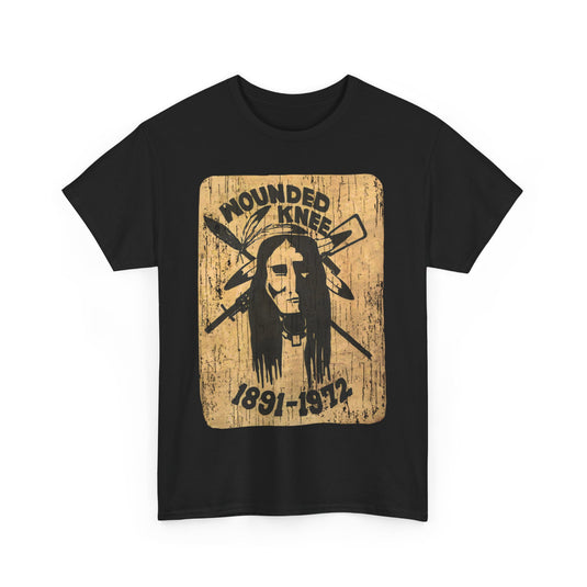 Wounded Knee 1891 - 1972 American Political T-shirt