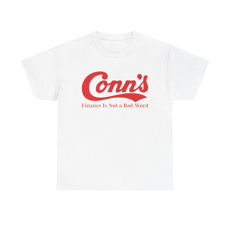 Load image into Gallery viewer, Conn’s Finance Is Not A Bad Word Logo Graphic T-Shirt Rare Defunct Brand Tee
