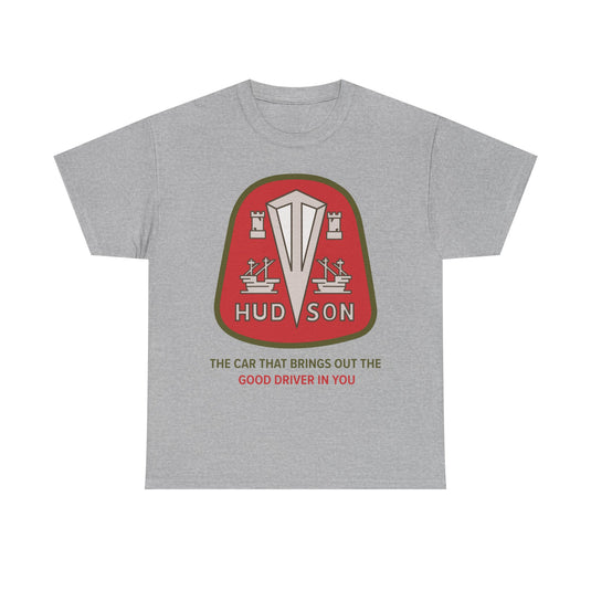 Hudson The Car That Brings Out Good Driver In You T-shirt