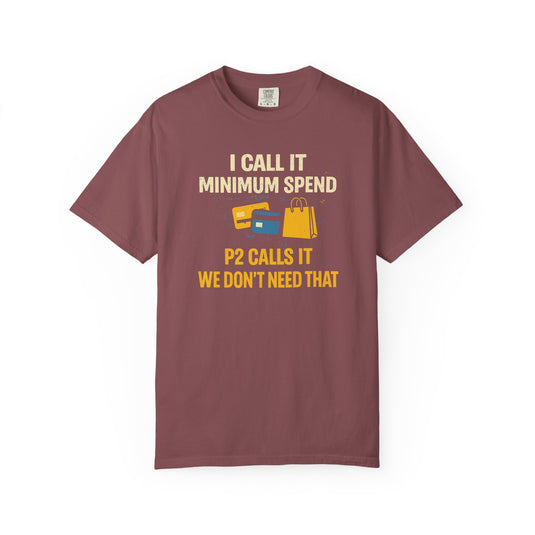 We Don't Need That Funny Credit Card Points Miles Travel T-shirt