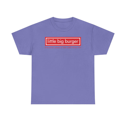 Little Big Burger Defunct Restaurant T-Shirt Everyone Needs A Little LBB Tee