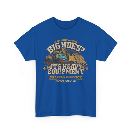 JTs Heavy Equipment Big Hoes Wisconsin T-shirt