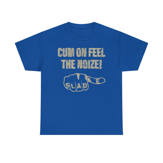Cum On Feel the Noize Slade Rock Band T-shirt