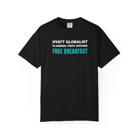 Hyatt Globalist Free Breakfast Credit Card Points Miles Teal T-shirt