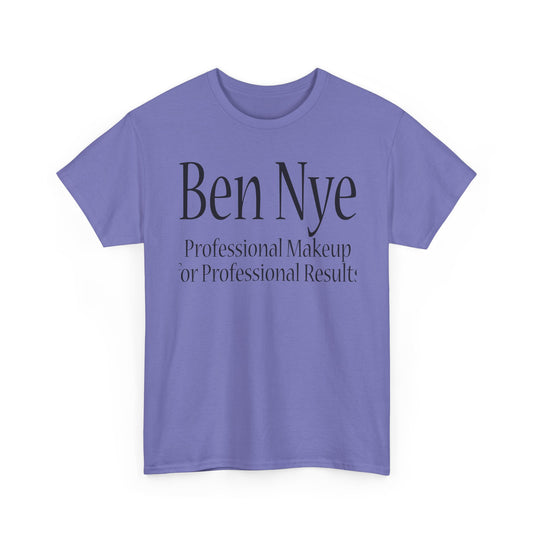 Ben Nye T-Shirt Defunct Professional Makeup Brand For Professional Results Tee