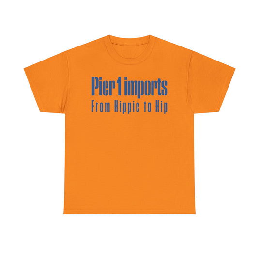 Pier 1 Imports From Hippie to Hip Blue Logo Home Decor Furniture T-shirt