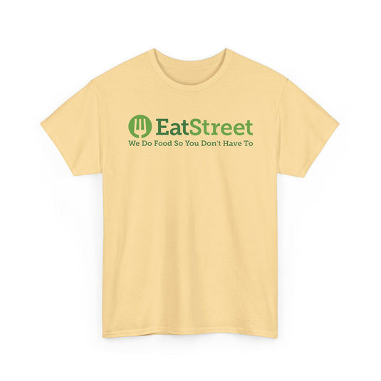 EatStreet T-Shirt Defunct Food Delivery App We Do Food So You Don't Have To Tee