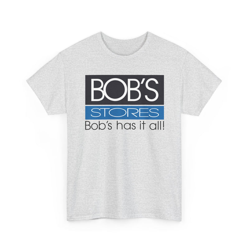 Load image into Gallery viewer, Bob&#39;s Stores T-Shirt Defunct Retail Chain Bob&#39;s Has It All Discount Shopping Tee
