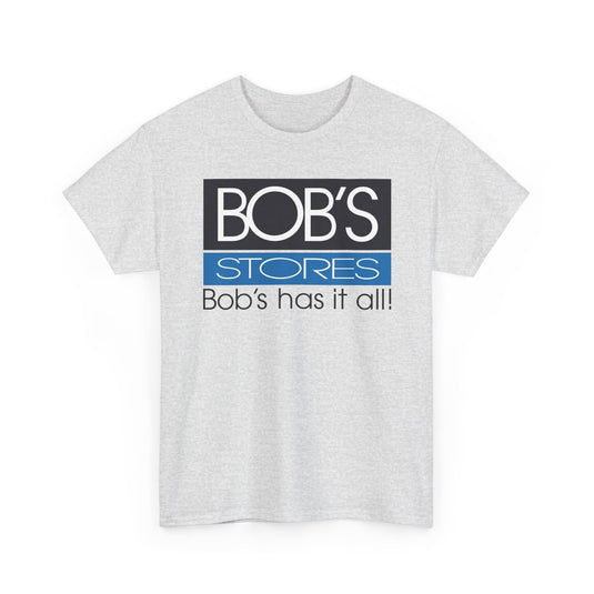 Bob's Stores T-Shirt Defunct Retail Chain Bob's Has It All Discount Shopping Tee