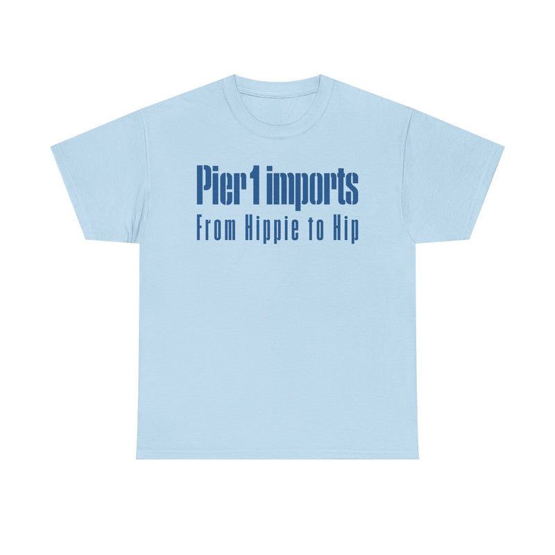 Load image into Gallery viewer, Pier 1 Imports From Hippie to Hip Blue Logo Home Decor Furniture T-shirt
