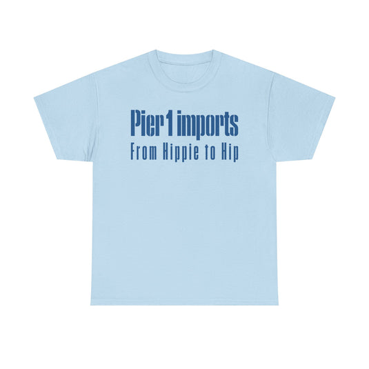 Pier 1 Imports From Hippie to Hip Blue Logo Home Decor Furniture T-shirt