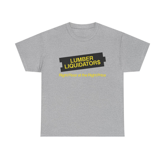 Lumber Liquidators Defunct Flooring Store T-Shirt Right Floor Right Price Tee
