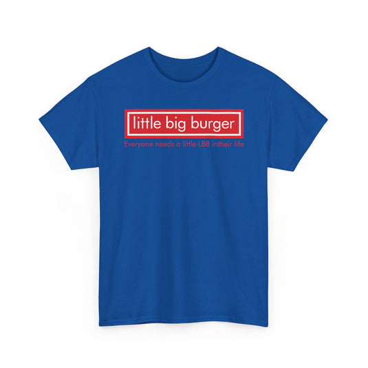 Little Big Burger Defunct Restaurant T-Shirt Everyone Needs A Little LBB Tee