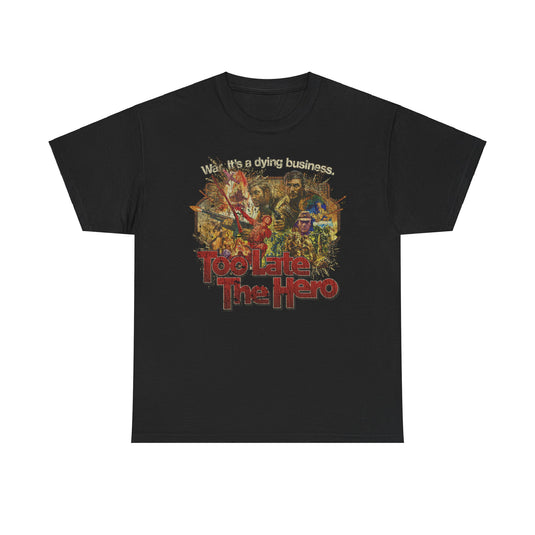 Too Late the Hero 1970 World War ll Action Movie T-shirt