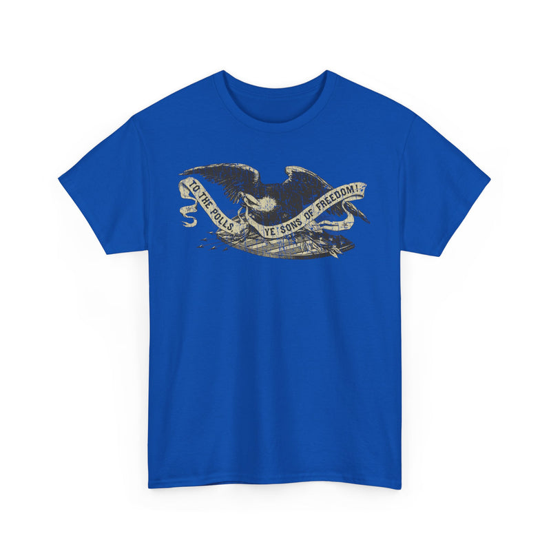 Load image into Gallery viewer, To the Polls Ye Sons of Freedom 1860 USA Election Political Campaign T-shirt
