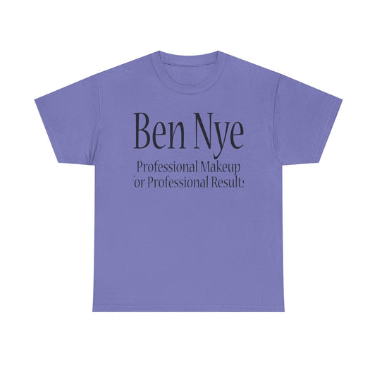 Ben Nye T-Shirt Defunct Professional Makeup Brand For Professional Results Tee