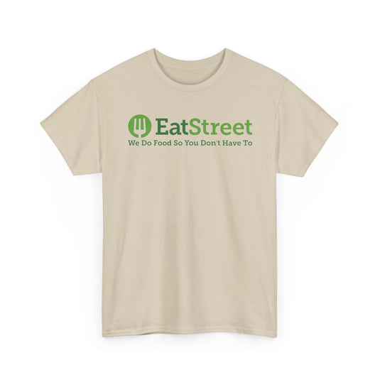 EatStreet T-Shirt Defunct Food Delivery App We Do Food So You Don't Have To Tee