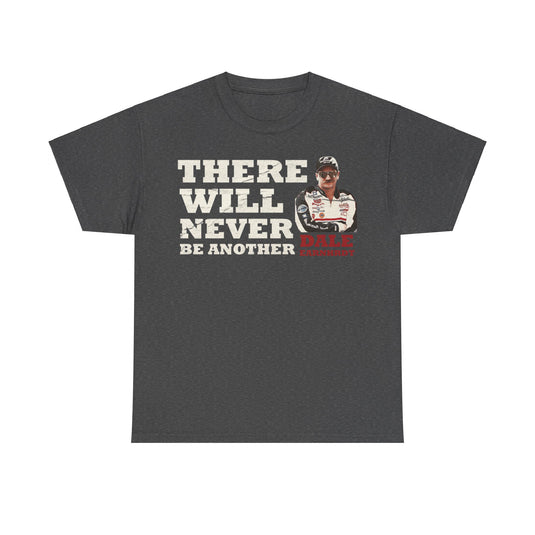 There Will Never Be Another Dale Earnhardt Racing Tribute T-shirt