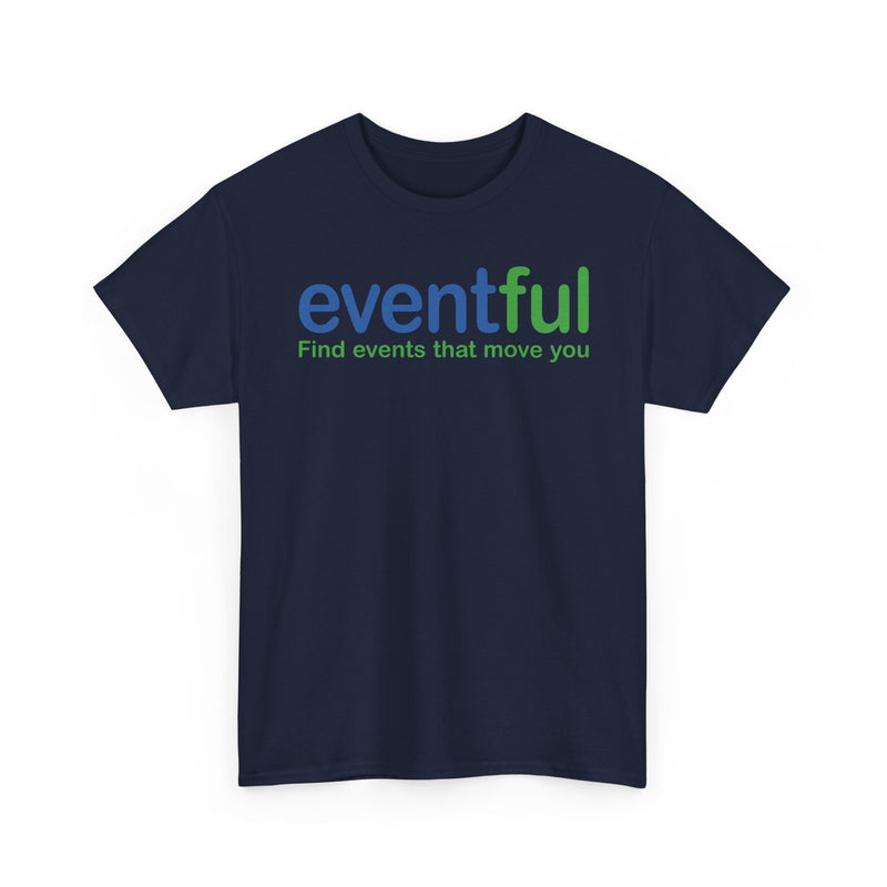 Load image into Gallery viewer, Eventful T-Shirt Defunct Event Discovery App Find Events That Move You Platform Tee
