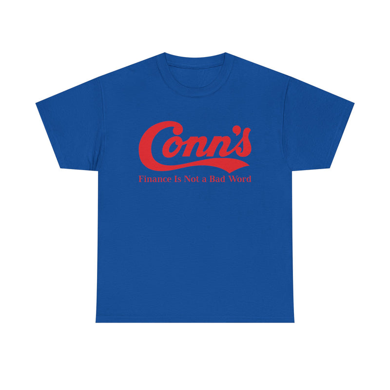 Load image into Gallery viewer, Conn’s Finance Is Not A Bad Word Logo Graphic T-Shirt Rare Defunct Brand Tee
