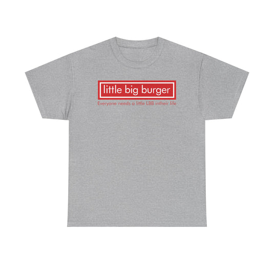 Little Big Burger Defunct Restaurant T-Shirt Everyone Needs A Little LBB Tee