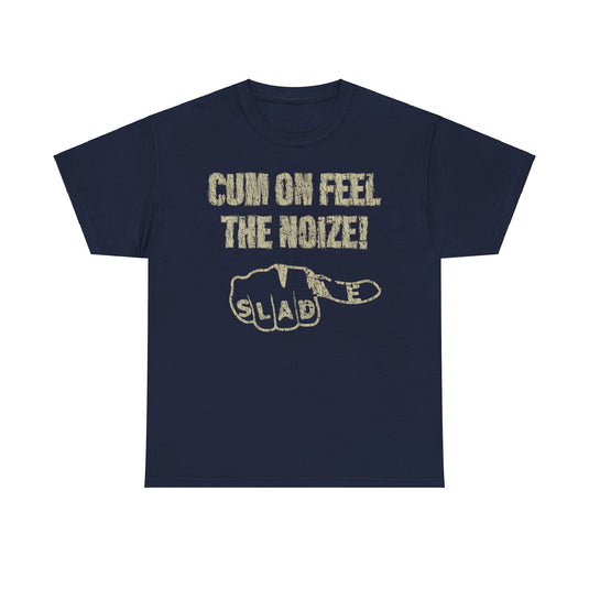 Cum On Feel the Noize Slade Rock Band T-shirt