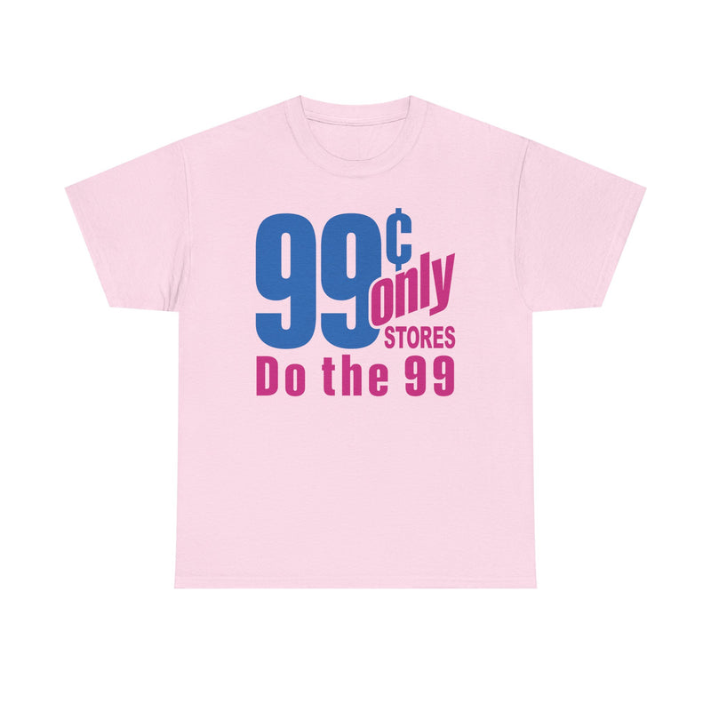 Load image into Gallery viewer, 99 Cent Only Stores T-Shirt Defunct Discount Chain Logo Do The 99 Tee

