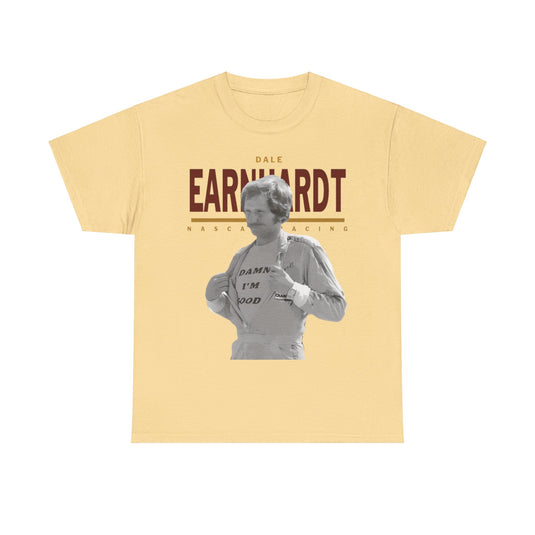 Dale Earnhardt I'm Good Racing T-shirt
