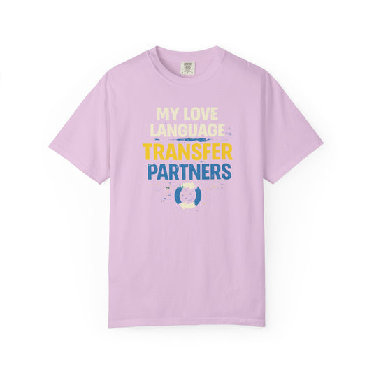 Love Language Transfer Partners Credit Card Points Miles T-shirt