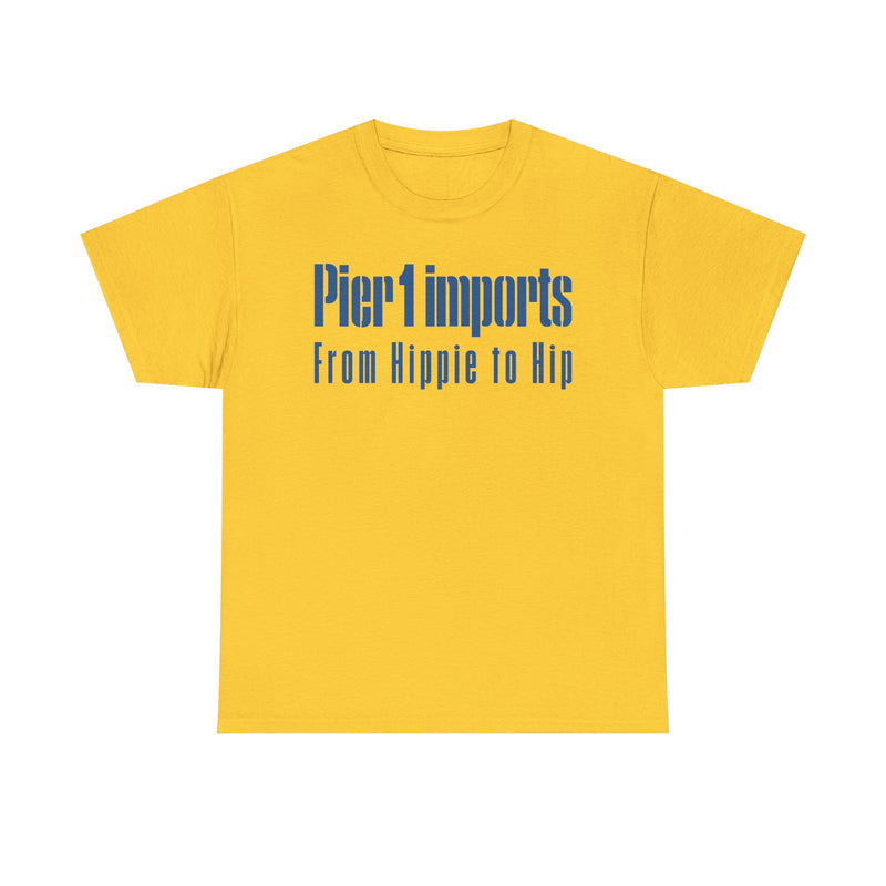 Load image into Gallery viewer, Pier 1 Imports From Hippie to Hip Blue Logo Home Decor Furniture T-shirt
