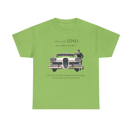 Edsel Ford Never Before A Car Like It 1950s Classic T-shirt