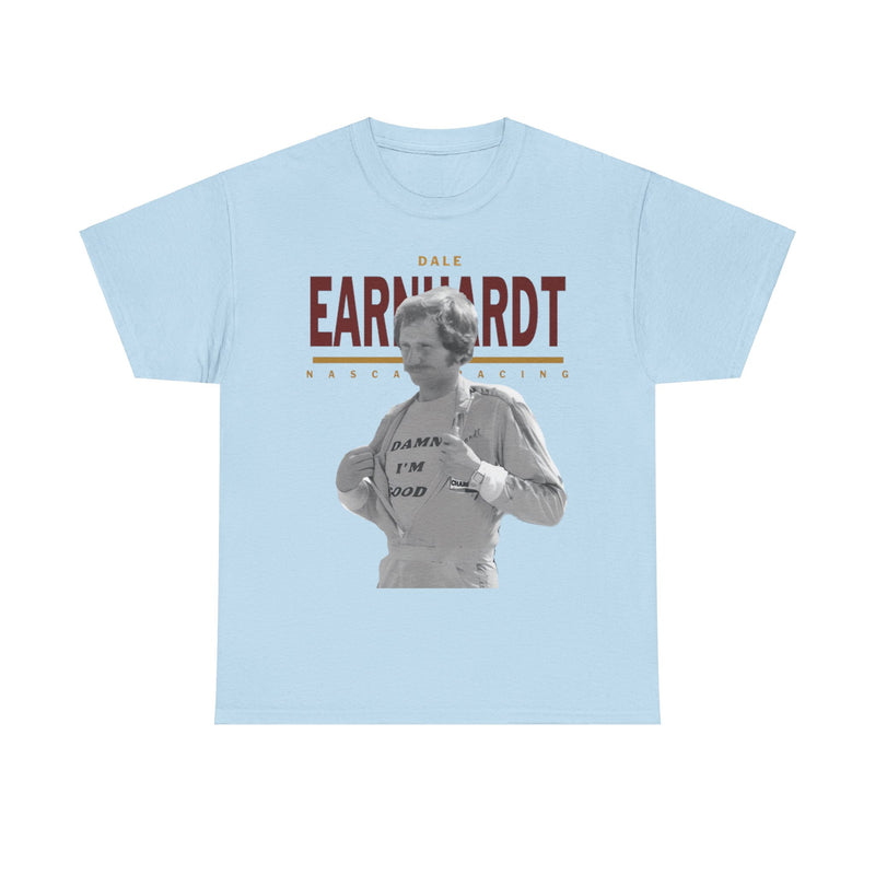 Load image into Gallery viewer, Dale Earnhardt I&#39;m Good Racing T-shirt
