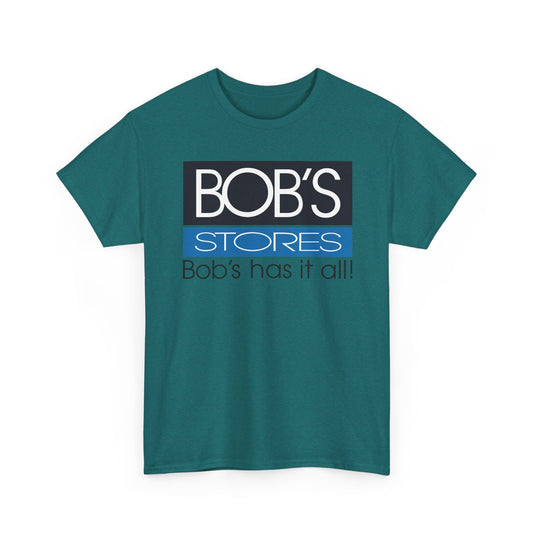 Bob's Stores T-Shirt Defunct Retail Chain Bob's Has It All Discount Shopping Tee