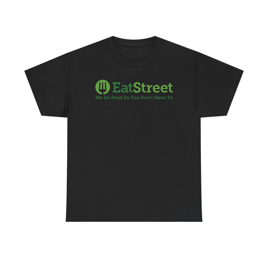 EatStreet T-Shirt Defunct Food Delivery App We Do Food So You Don't Have To Tee