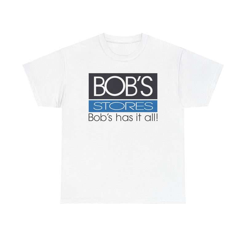Load image into Gallery viewer, Bob&#39;s Stores T-Shirt Defunct Retail Chain Bob&#39;s Has It All Discount Shopping Tee

