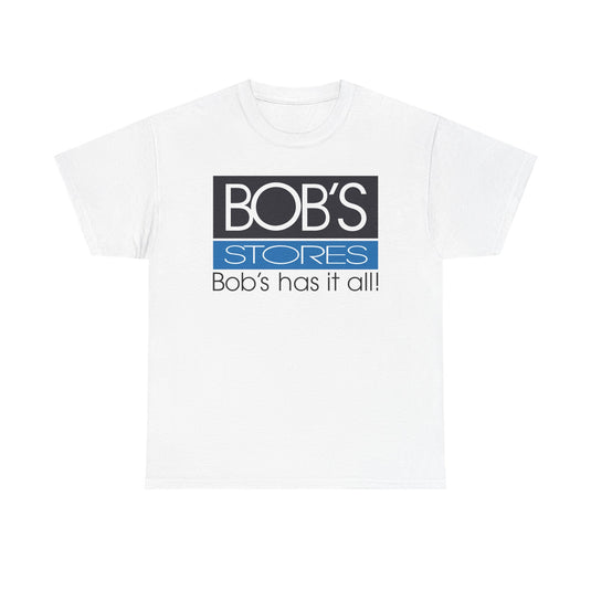 Bob's Stores T-Shirt Defunct Retail Chain Bob's Has It All Discount Shopping Tee
