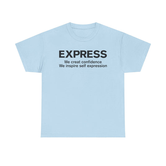 Express T-Shirt Defunct Fashion Retailer We Create Confidence Inspire Self Expression