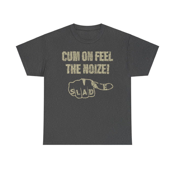 Cum On Feel the Noize Slade Rock Band T-shirt