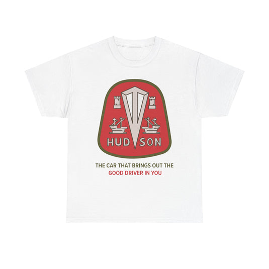 Hudson The Car That Brings Out Good Driver In You T-shirt