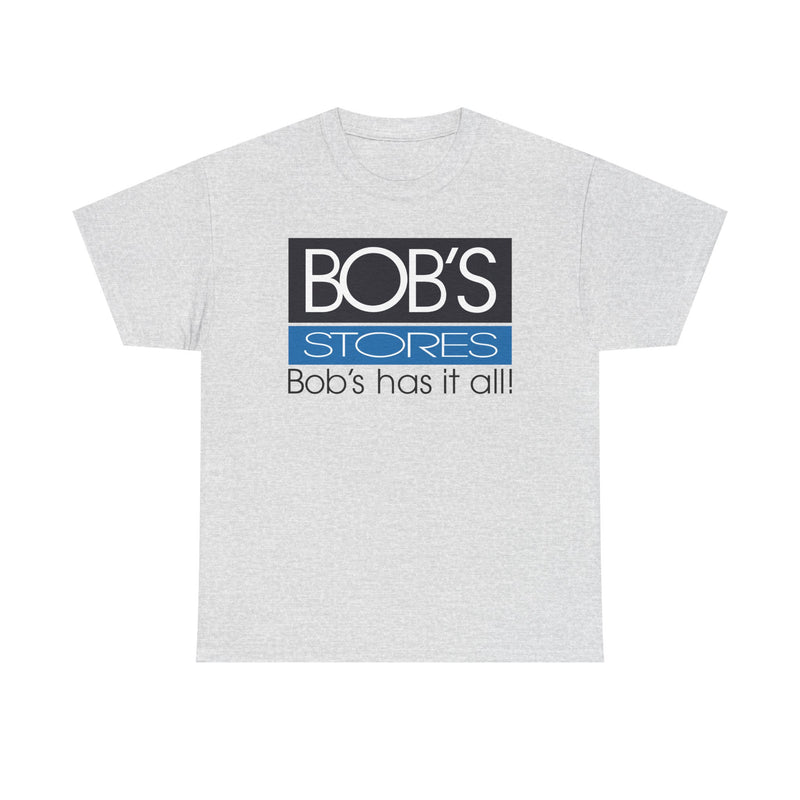 Load image into Gallery viewer, Bob&#39;s Stores T-Shirt Defunct Retail Chain Bob&#39;s Has It All Discount Shopping Tee
