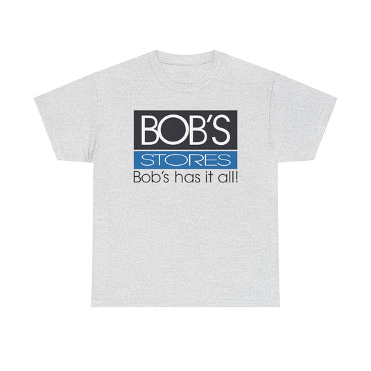 Bob's Stores T-Shirt Defunct Retail Chain Bob's Has It All Discount Shopping Tee