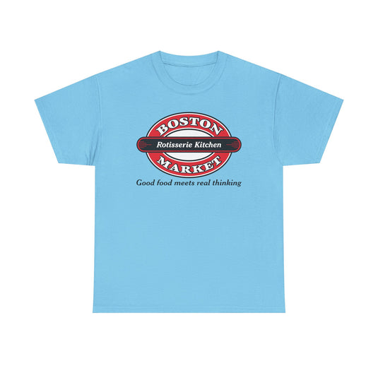 Boston Market T-Shirt Defunct Rotisserie Kitchen Good Food Meets Real Thinking