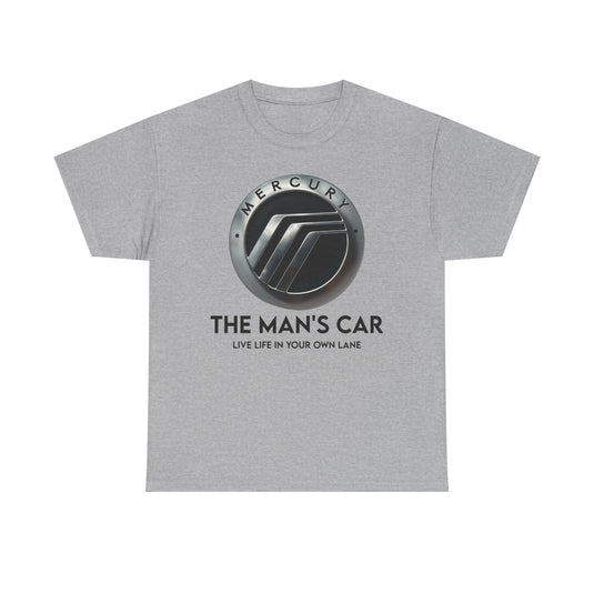 Mercury The Man's Car Live Life In Your Own Lane Silver T-shirt
